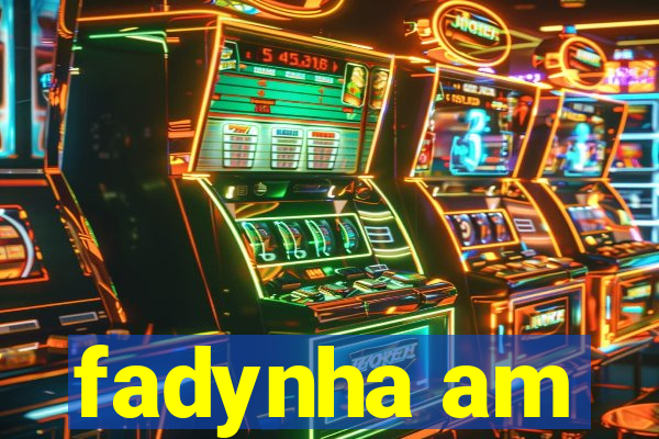fadynha am